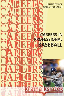 Careers in Professional Baseball Institute for Career Research 9781523301041 Createspace Independent Publishing Platform - książka