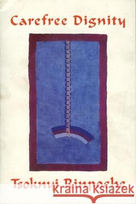 Carefree Dignity: Discourses on Training in the Nature of Mind Rinpoche, Drubwang Tsoknyi 9789627341321 Rangjung Yeshe Publications - książka