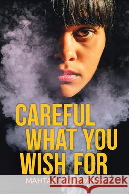 Careful What You Wish for Mahtab Narsimhan 9781459834002 Orca Book Publishers - książka