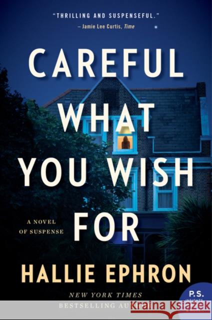 Careful What You Wish for: A Novel of Suspense Hallie Ephron 9780062473660 William Morrow & Company - książka