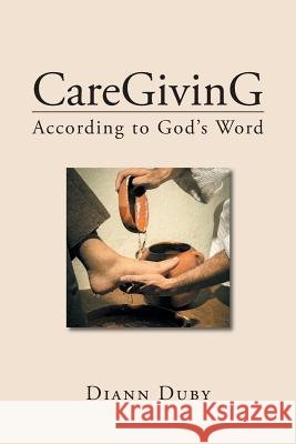 CareGivinG According to God's Word DiAnn Duby 9781644710319 Covenant Books - książka