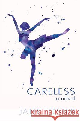Careless Jane Foster 9781623860547 Green Dragon Publishing Group - książka