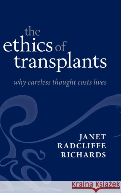 Careless Thought Costs Lives: The Ethics of Transplants Radcliffe Richards, Janet 9780199575558  - książka