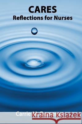 Cares: Reflections for Nurses (English Only) Carrie M. Dameron 9780988836051 Nurses4him.Org - książka
