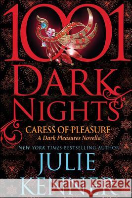 Caress of Pleasure: A Dark Pleasures Novella Julie Kenner 9781940887531 Evil Eye Concepts, Incorporated - książka