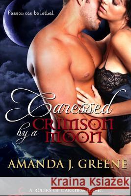 Caressed by a Crimson Moon Amanda J. Greene 9780615803678 Amanda Greene - książka