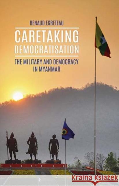 Caretaking Democratisation Renaud Egreteau 9781849046589 HURST C & CO PUBLISHERS LTD - książka