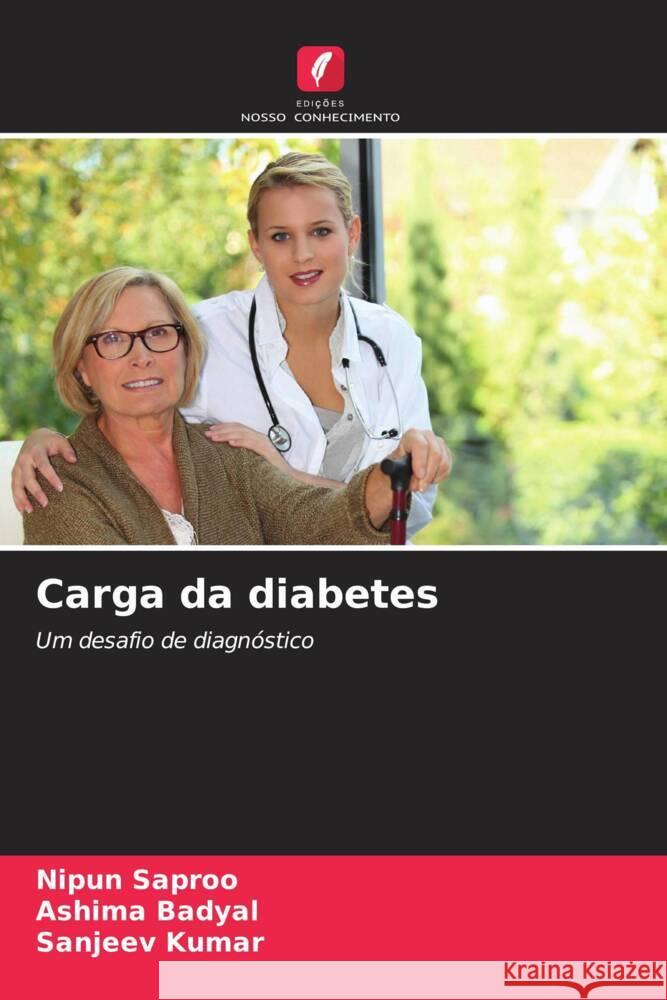 Carga da diabetes Nipun Saproo Ashima Badyal Sanjeev Kumar 9786208041694 Edicoes Nosso Conhecimento - książka