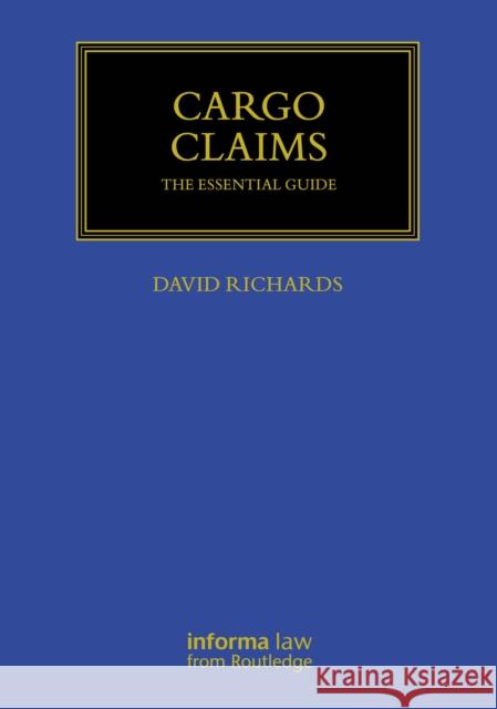 Cargo Claims: The Essential Guide David Richards 9781041088172 Informa Law from Routledge - książka