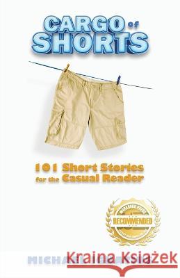 Cargo of Shorts: 101 Short Stories for the Casual Reader Michael Ignatius   9781960752161 Workbook Press - książka