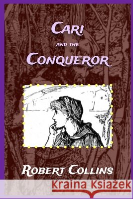 Cari and the Conqueror Robert Collins 9798847535700 Independently Published - książka