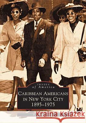 Caribbean Americans in New York City: 1895-1975 F. Donnie Ford F. Donnie Forde 9780738511016 Arcadia Publishing (SC) - książka
