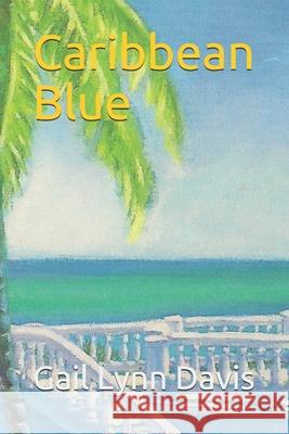 Caribbean Blue Gail Lynn Davis 9781537211305 Createspace Independent Publishing Platform - książka