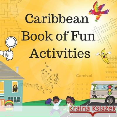 Caribbean Book of Fun Activities: Includes puzzles, hink pinks, comprehension tasks, code breakers and much more! Nikhita Jaya Miguel Alexander 9781838213435 Nielsen - książka
