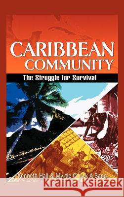 Caribbean Community: The Struggle for Survival Hall, Kenneth 9781466911055 Trafford Publishing - książka