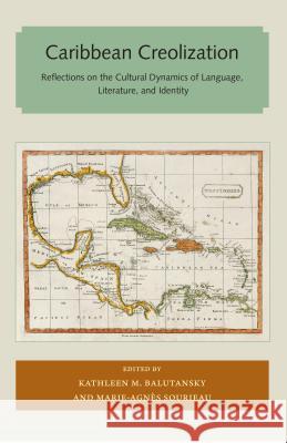 Caribbean Creolization: Reflections on the Cultural Dynamics of Language, Literature, and Identity Kathleen M. Balutansky Marie-Agnes Sourieau 9781947372009 Library Press at Uf - książka