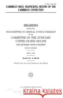 Caribbean drug trafficking: return of the Caribbean connection Senate, United States 9781983640582 Createspace Independent Publishing Platform - książka