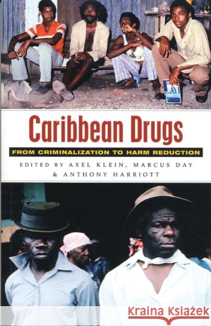 Caribbean Drugs: From Criminalization to Harm Reduction Klein, Axel 9781842774991 Zed Books - książka