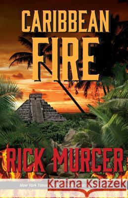 Caribbean Fire Rick Murcer 9780692271162 Murcer Press, LLC - książka