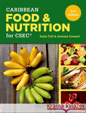 Caribbean Food and Nutrition for CSEC Anita Tull Antonia Coward  9780198374718 Oxford University Press - książka