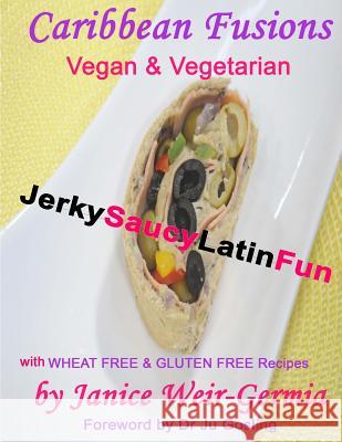 Caribbean Fusions: Latin Saucy and Fun Janice Weir-Germia 9781508622697 Createspace - książka