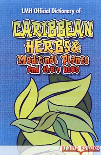 Caribbean Herbs And Medicinal Plants And Their Uses Kevin Harris, Mike Henry 9789768184320 LMH Publishing - książka