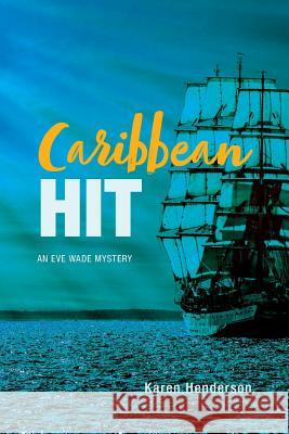 Caribbean Hit: An Eve Wade Mystery Karen Henderson 9781983774850 Createspace Independent Publishing Platform - książka