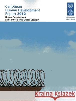 Caribbean Human Development Report 2012: Human Development and Shift to Better Citizen Security United Nations 9789962688082 United Nations - książka