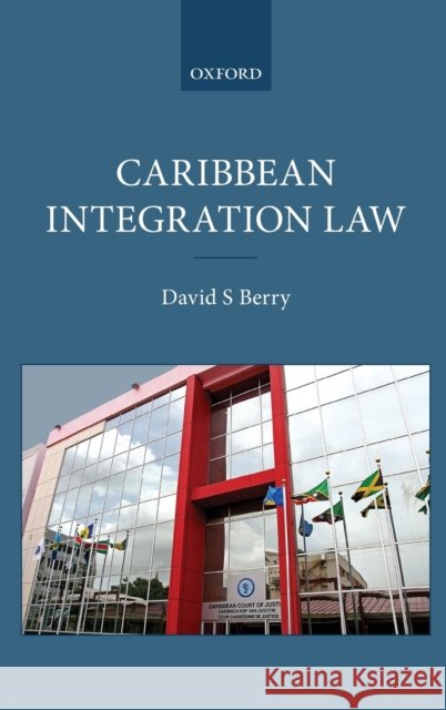 Caribbean Integration Law David S. Berry 9780199670079 Oxford University Press, USA - książka