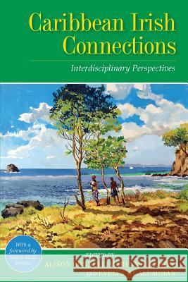 Caribbean Irish Connections: Interdisciplinary Perspectives Donnell, Alison 9789766405045 Univ of the West Indies Press - książka