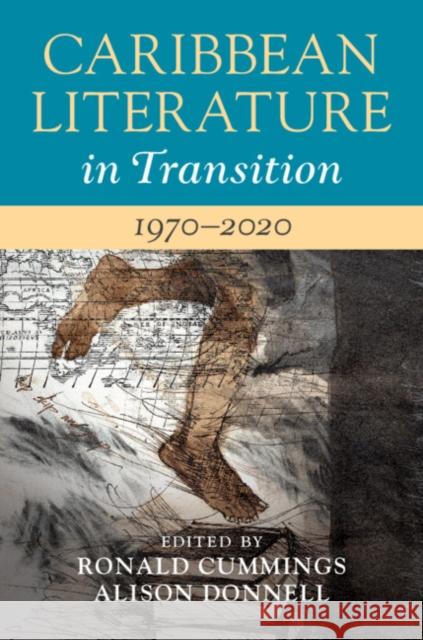 Caribbean Literature in Transition, 1970–2020: Volume 3 Ronald Cummings (Brock University, Ontario), Alison Donnell (University of East Anglia) 9781108474009 Cambridge University Press - książka