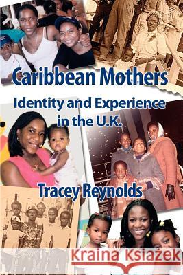 Caribbean Mothers: Identity and Experience in the U.K. Tracey Reynolds 9781872767529 Tufnell Press - książka