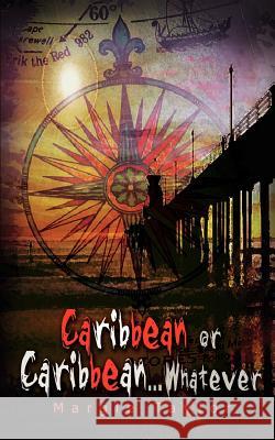 Caribbean or Caribbean . . . Whatever Taylor, Margie 9781403336279 Authorhouse - książka