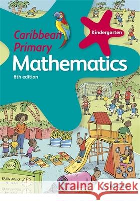 Caribbean Primary Mathematics Kindergarten 6th edition: 6th edition Karen Morrison   9781510414037 Hodder Education - książka