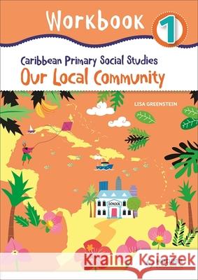 Caribbean Primary Social Studies Workbook 1 Lisa Greenstein 9781510480728 Hodder Education - książka