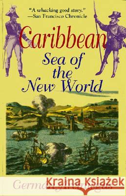 Caribbean, Sea of the New World German Arciniegas 9781558763128 Markus Wiener Publishers - książka