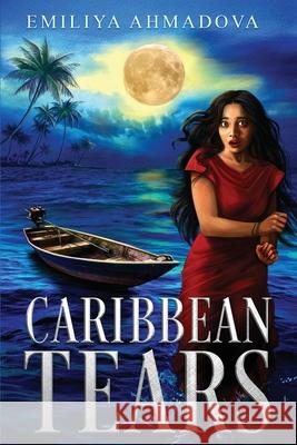 Caribbean Tears: A psychological Thriller Kathy Ree Emiliya Ahmadova 9781733698290 Women's Voice Publishing House - książka