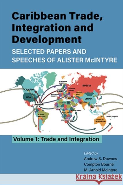 Caribbean Trade, Integration and Development - Selected Papers and Speeches of Alister McIntyre (Vol. 1): Trade and Integration Downes, Andrew S. 9789766530341 University of the West Indies Press - książka
