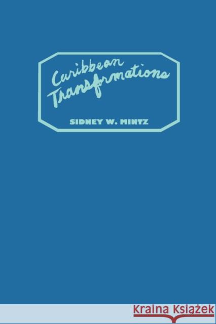 Caribbean Transformations Sidney Mintz 9780231071147 Columbia University Press - książka