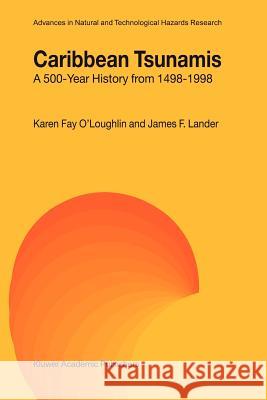 Caribbean Tsunamis: A 500-Year History from 1498-1998 O'Loughlin, K. F. 9789048164677 Not Avail - książka