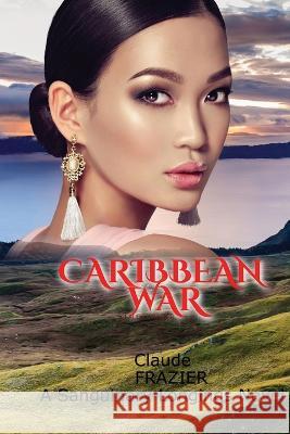 Caribbean War Claude Frazier   9781735148052 Scintillation Books - książka