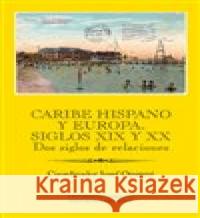 Caribe hispano y Europa: Siglos XIX y XX Josef Opatrný 9788024638164 Karolinum - książka