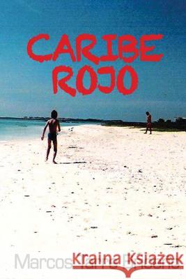 Caribe Rojo Marcos /. M. Tarr Yajaira /. Y. Requen 9781480286849 Createspace - książka