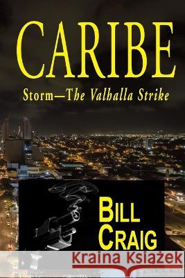 Caribe: Storm-The Valhalla Strike Bill Craig 9781949504415 Absolutely Amazing eBooks - książka