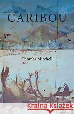 Caribou Thomas Mitchell 9780998196374 Lost Horse Press - książka