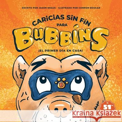 Caricias sin Fin para Bubbíns: ¡El primer día en casa! Kraus, Jason 9780578727677 Bubbins, LLC - książka