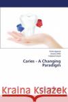 Caries - A Changing Paradigm Agarwal Richa                            Nikhil Vineeta                           Kanyal Kalpana 9783659647482 LAP Lambert Academic Publishing