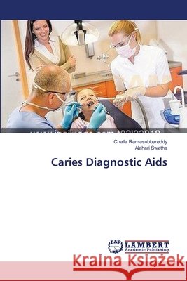 Caries Diagnostic Aids Ramasubbareddy Challa                    Swetha Alahari 9783659634635 LAP Lambert Academic Publishing - książka