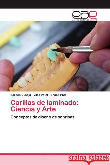 Carillas de laminado: Ciencia y Arte : Conceptos de diseño de sonrisas Duseja, Sareen; Patel, Vilas; Patel, Bhakti 9786200398321 Editorial Académica Española - książka