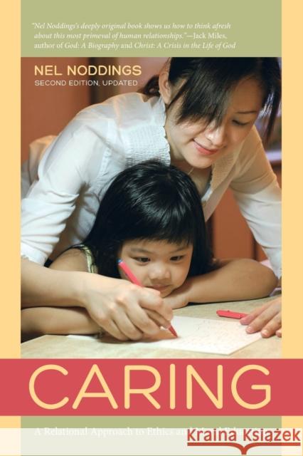 Caring: A Relational Approach to Ethics and Moral Education Noddings, Nel 9780520275706  - książka